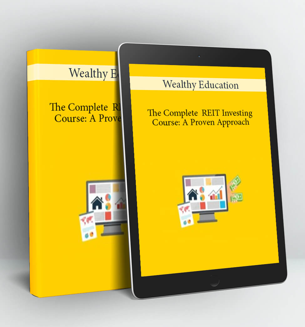 The Complete REIT Course - Wealthy Education