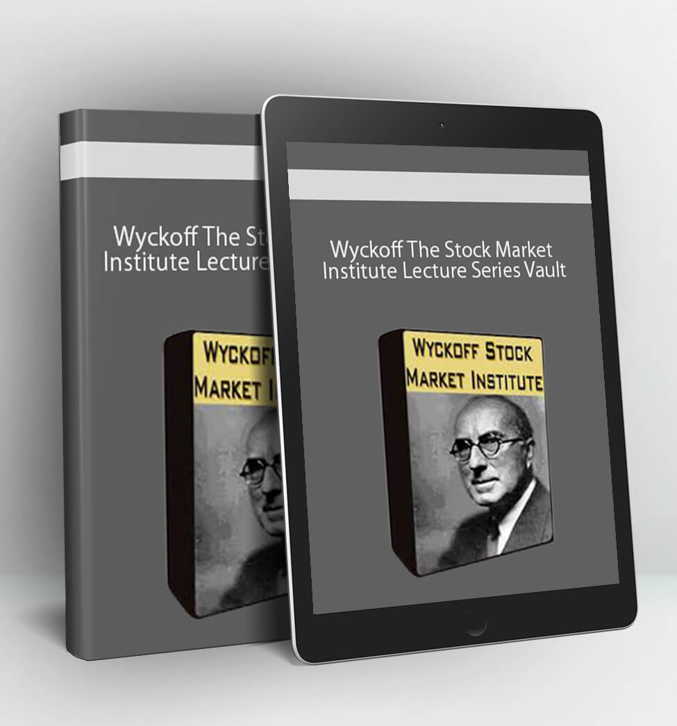 Wyckoff The Stock Market Institute Lecture Series Vault