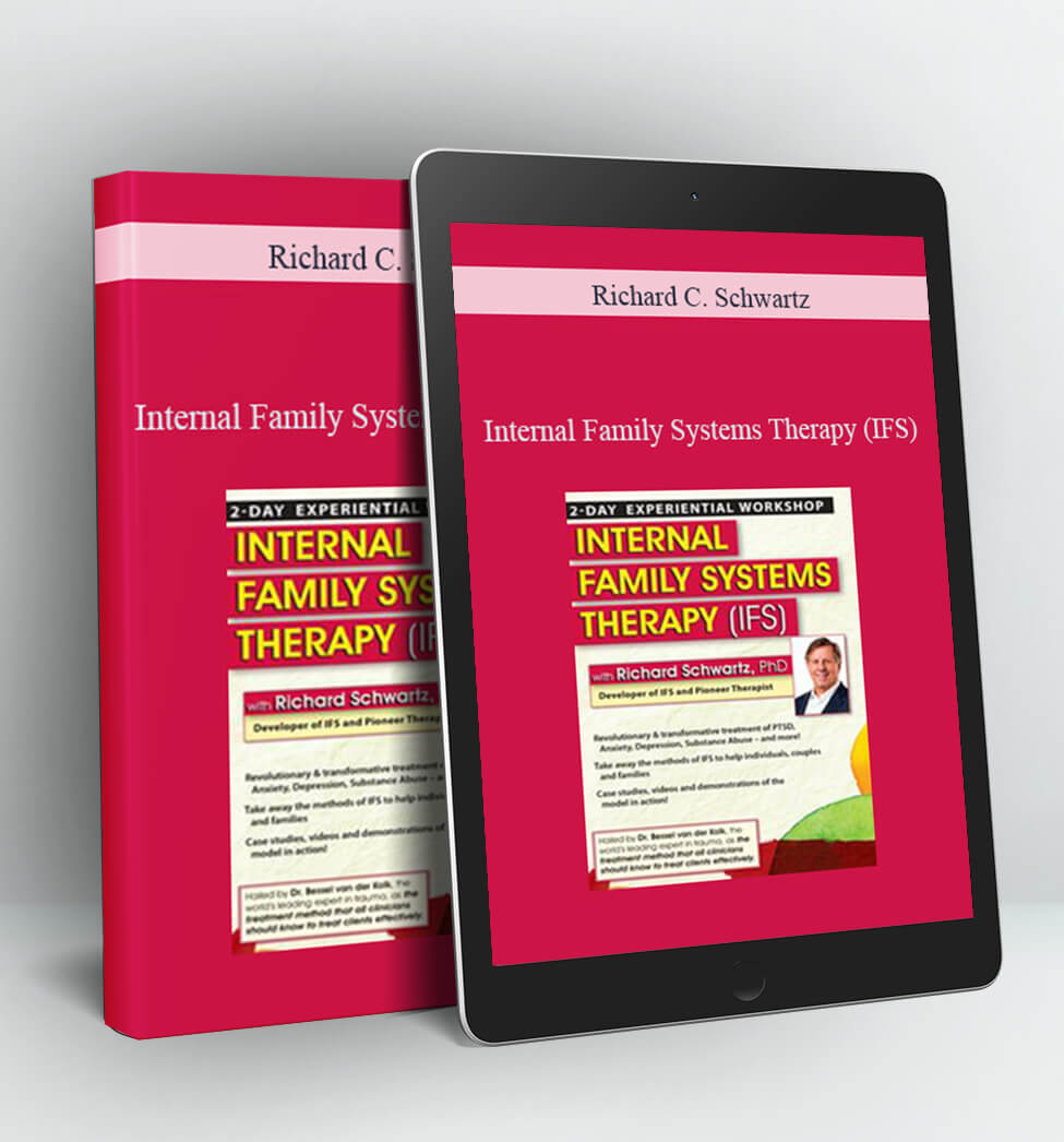 Internal Family Systems Therapy (IFS) - Richard C. Schwartz