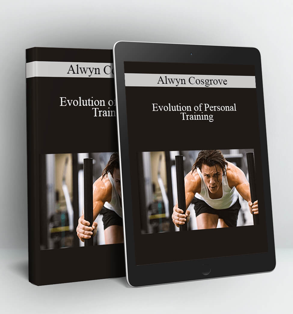 Evolution of Personal Training - Alwyn Cosgrove