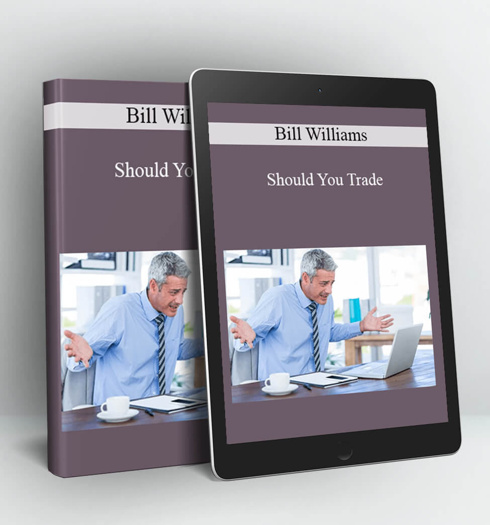 Should You Trade - Bill Williams