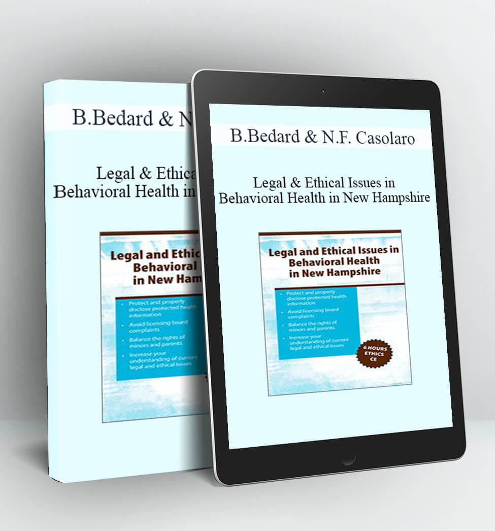 Legal & Ethical Issues in Behavioral Health in New Hampshire - Biron Bedard