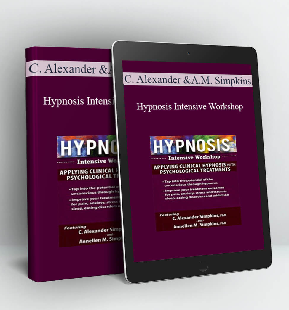 Hypnosis Intensive Workshop - C. Alexander and Annellen M. Simpkins