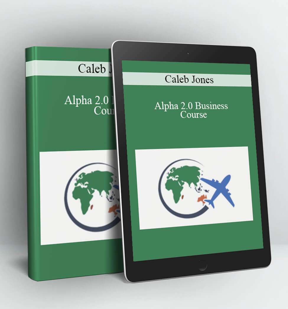 Alpha 2.0 Business Course - Caleb Jones