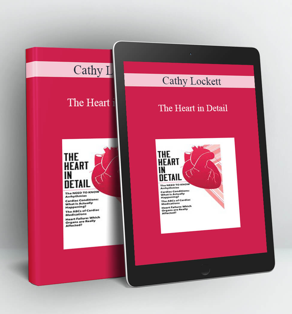 The Heart in Detail - Cathy Lockett