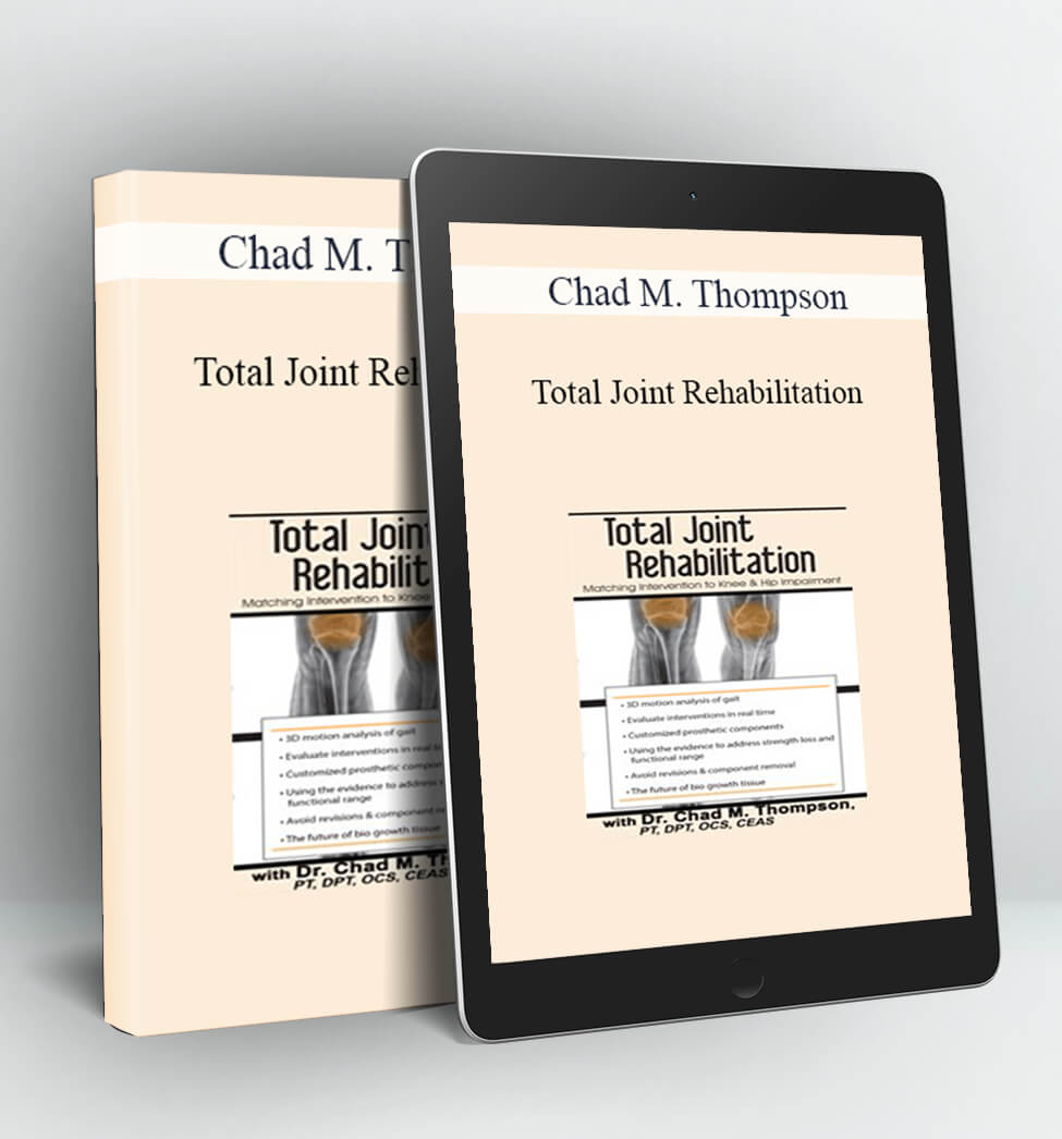 Total Joint Rehabilitation - Chad M. Thompson