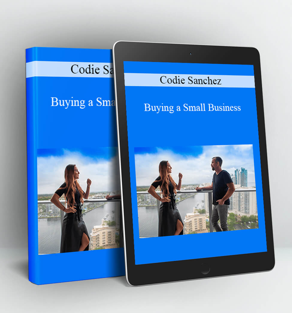 Buying a Small Business - Codie Sanchez