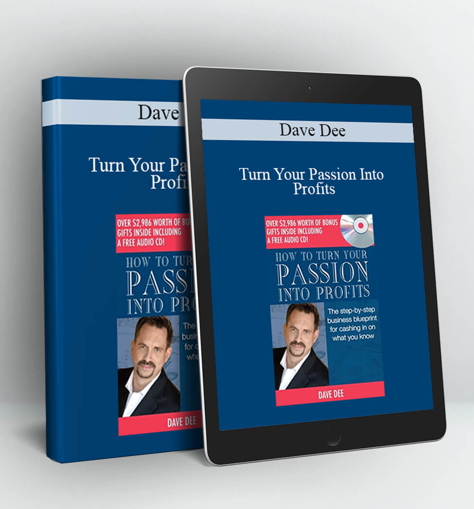 Turn Your Passion Into Profits - Dave Dee