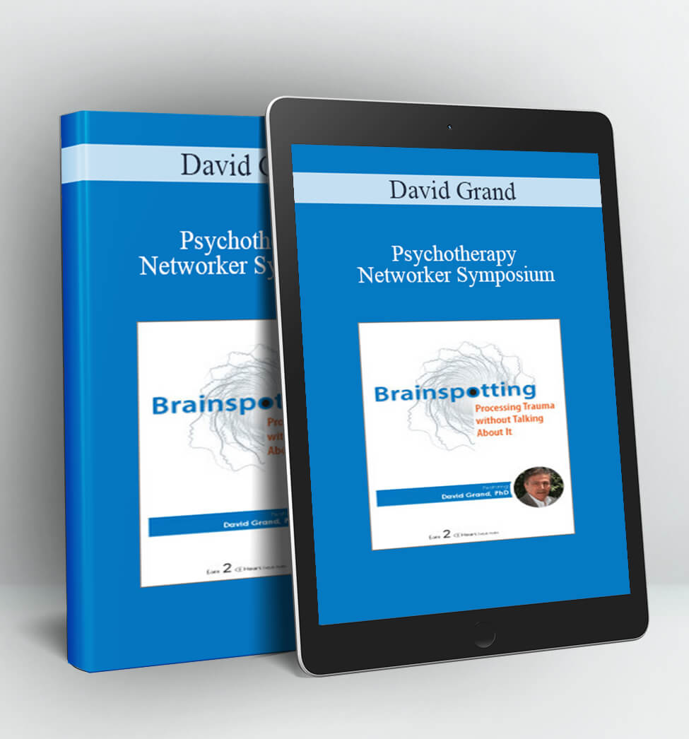 Psychotherapy Networker Symposium - David Grand