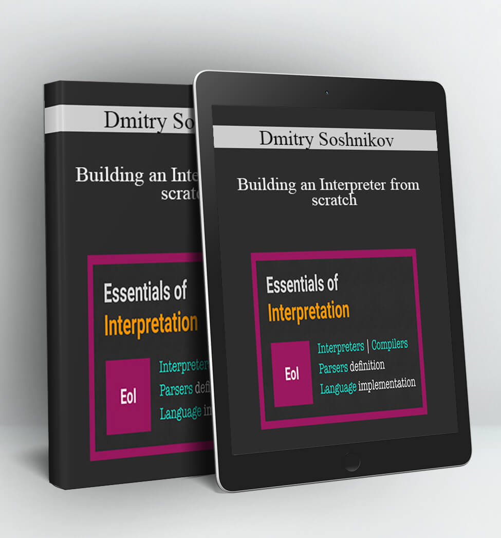 Dmitry Soshnikov - Building an Interpreter from scratch