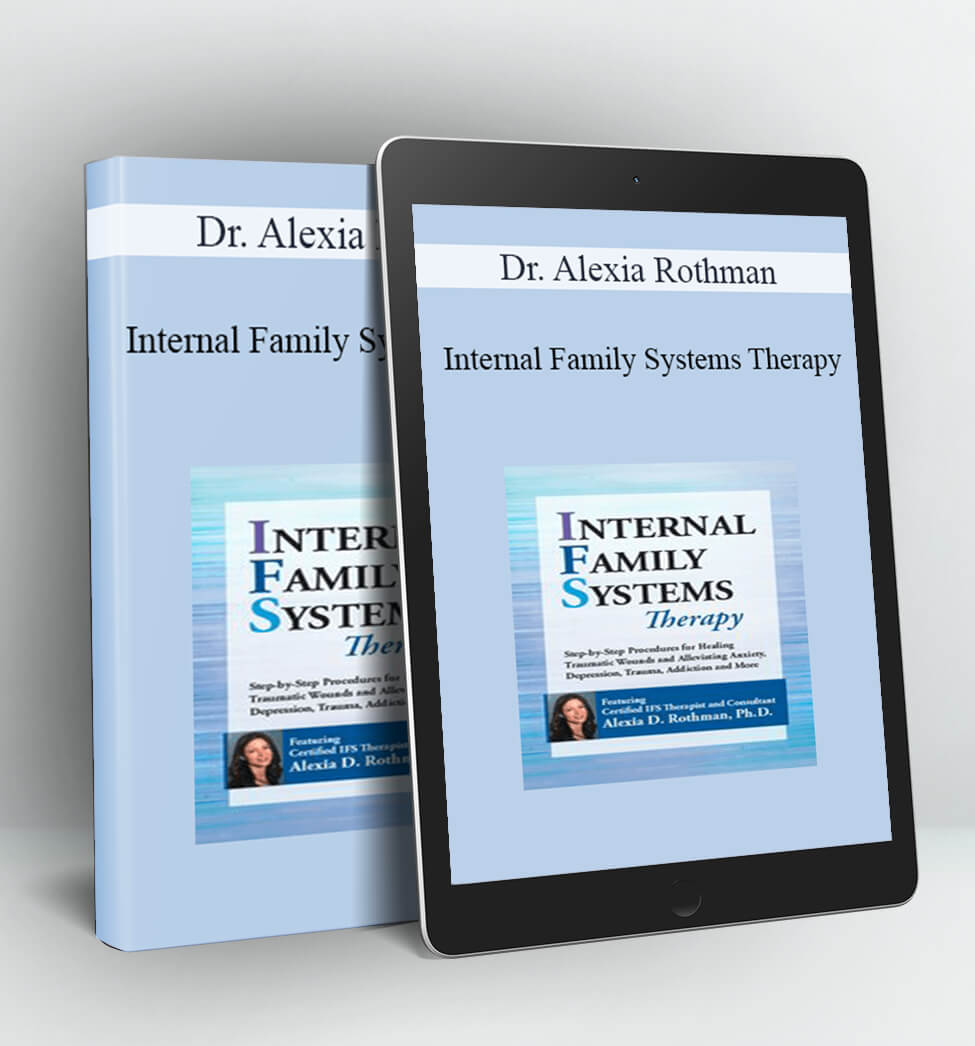 Internal Family Systems Therapy - Dr. Alexia Rothman