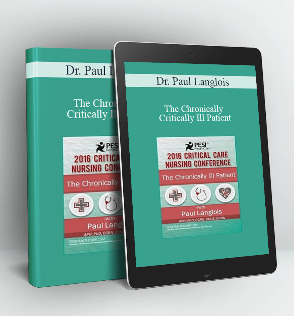 The Chronically Critically Ill Patient - Dr. Paul Langlois