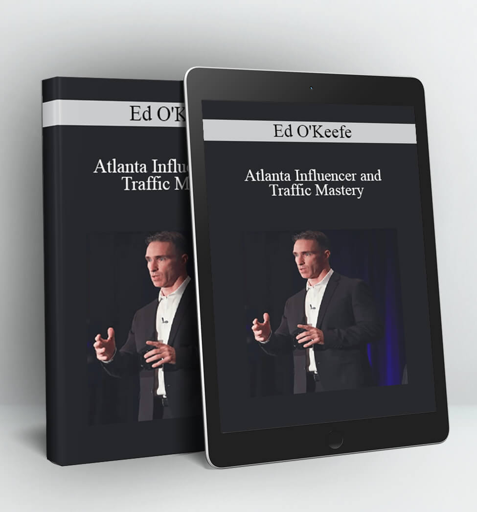 Atlanta Influencer and Traffic Mastery - Ed O'Keefe