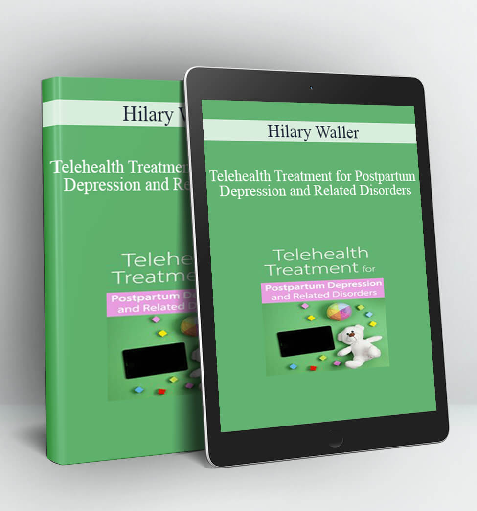 Telehealth Treatment for Postpartum Depression and Related Disorders - Hilary Waller