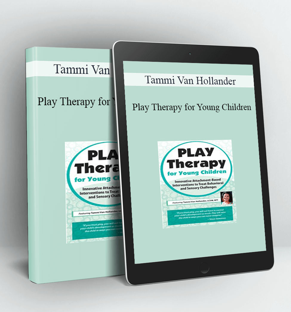 Play Therapy for Young Children - Tammi Van Hollander