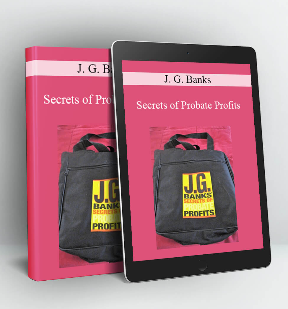 Secrets of Probate Profits - J. G. Banks