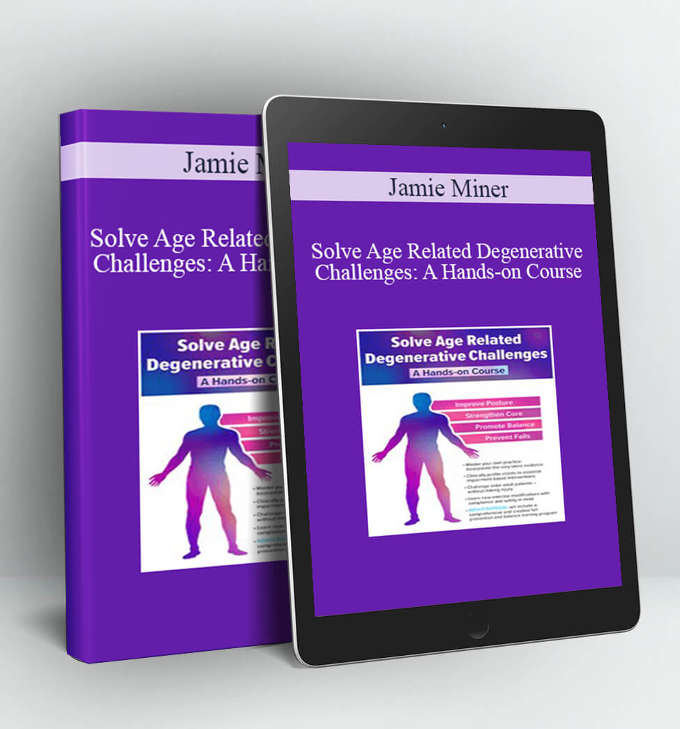 Solve Age Related Degenerative Challenges: A Hands-on Course - Jamie Miner