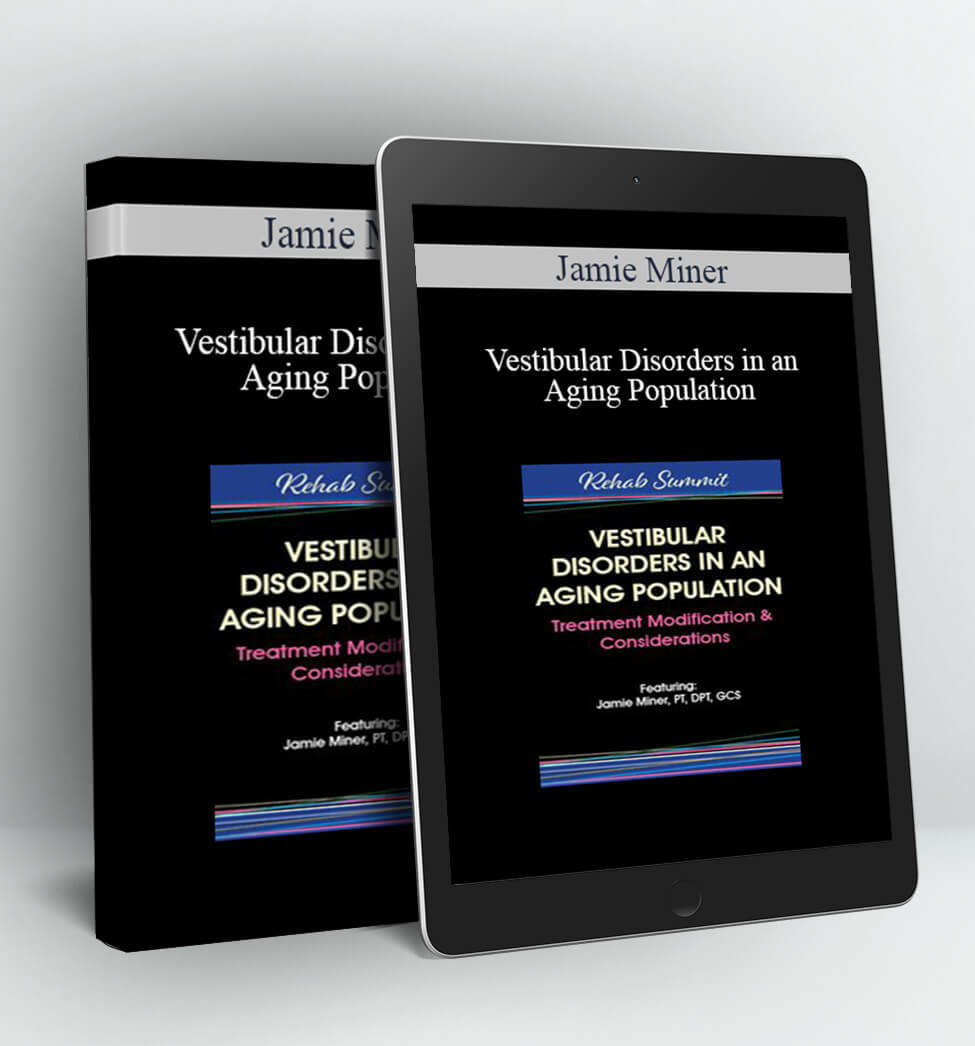 Vestibular Disorders in an Aging Population - Jamie Miner