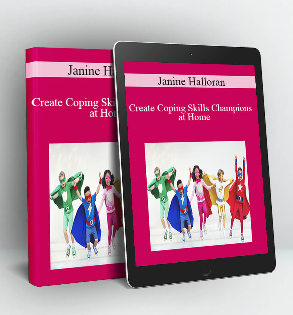 Create Coping Skills Champions at Home - Janine Halloran