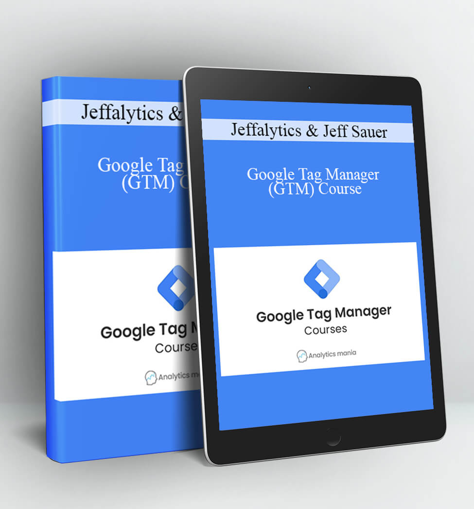 Google Tag Manager (GTM) Course - Jeffalytics