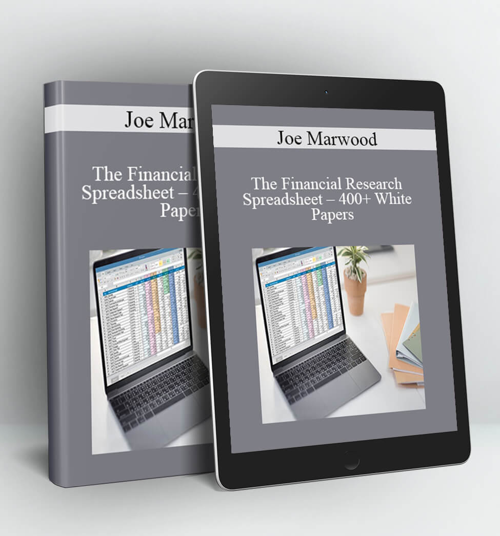 The Financial Research Spreadsheet – 400+ White Papers - Joe Marwood