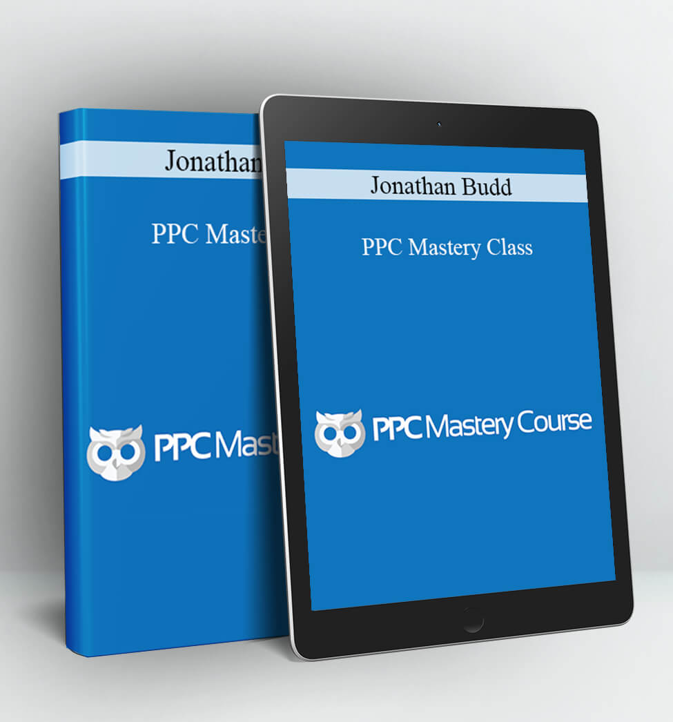 PPC Mastery Class - Jonathan Budd