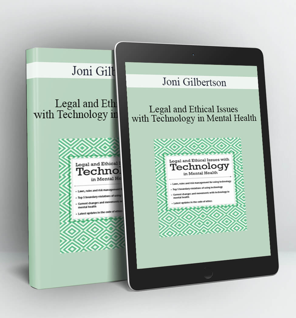 Legal and Ethical Issues with Technology in Mental Health - Joni Gilbertson