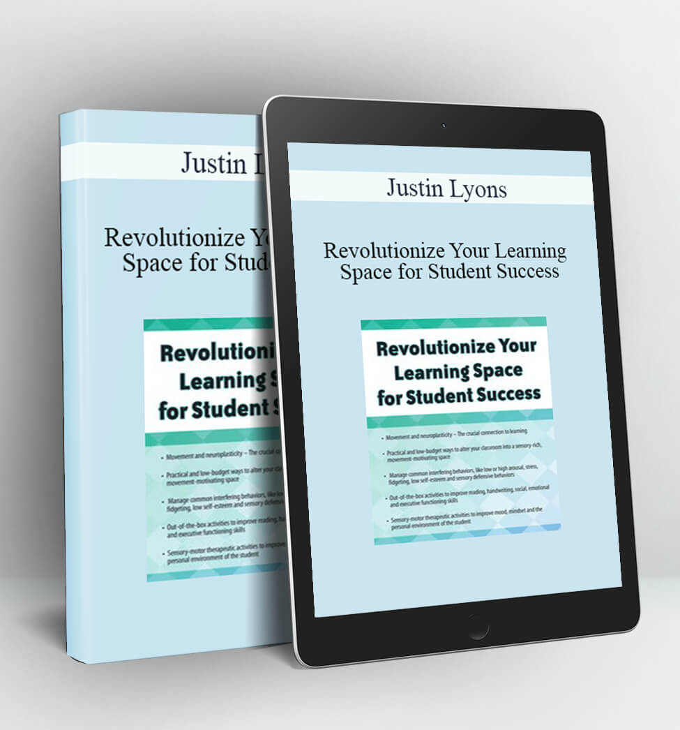 Revolutionize Your Learning Space for Student Success - Justin Lyons