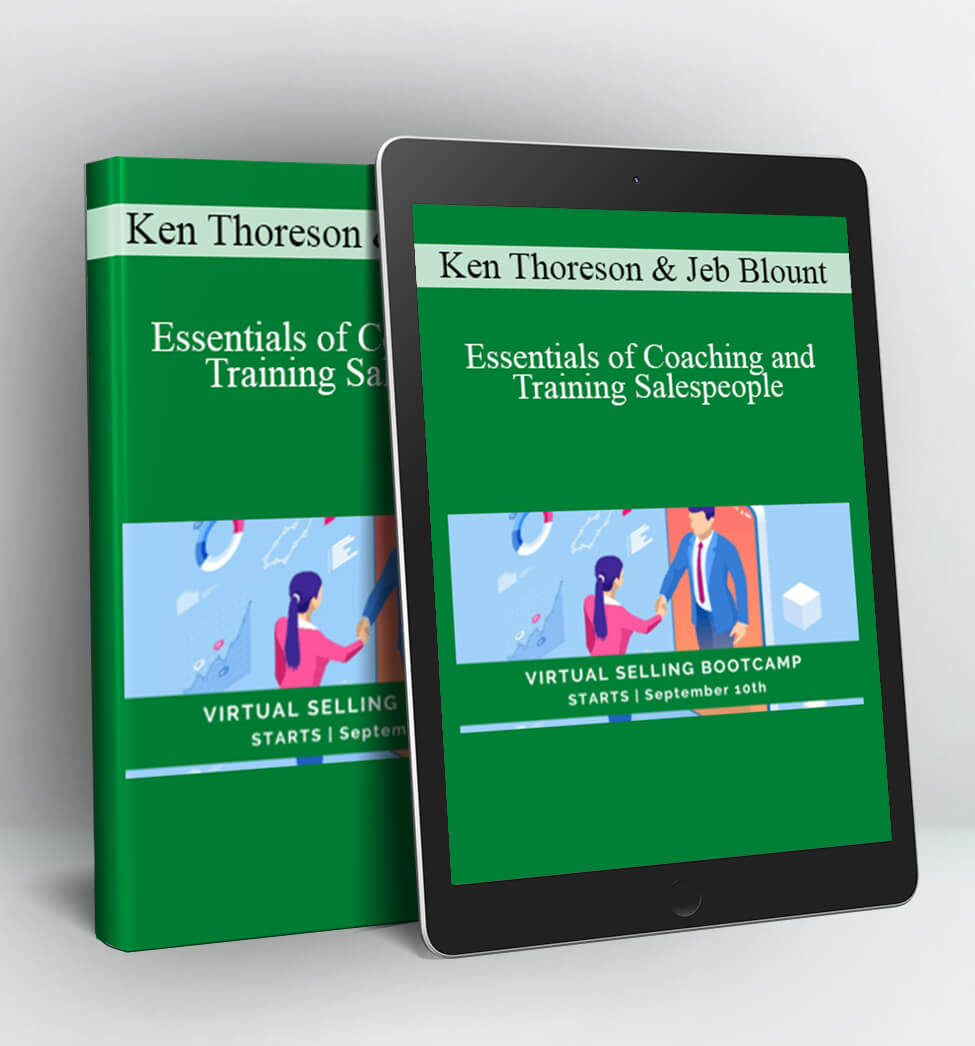 Essentials of Coaching and Training Salespeople - Ken Thoreson