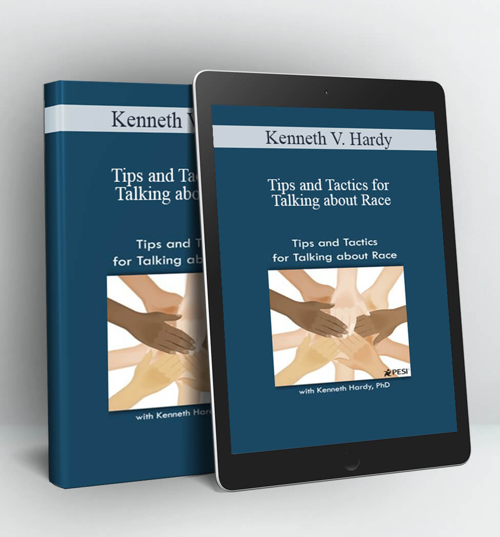 Tips and Tactics for Talking about Race - Kenneth V. Hardy