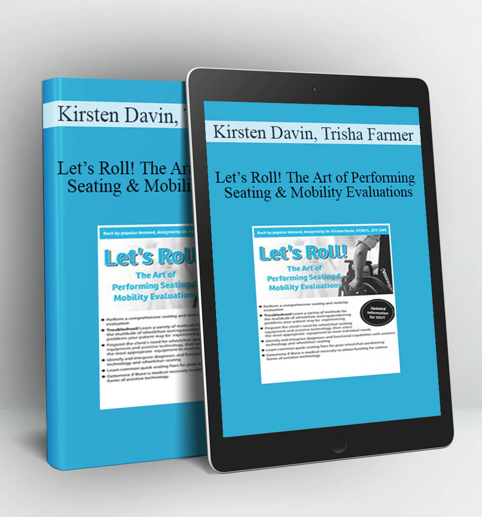 Let’s Roll! The Art of Performing Seating & Mobility Evaluations - Kirsten Davin