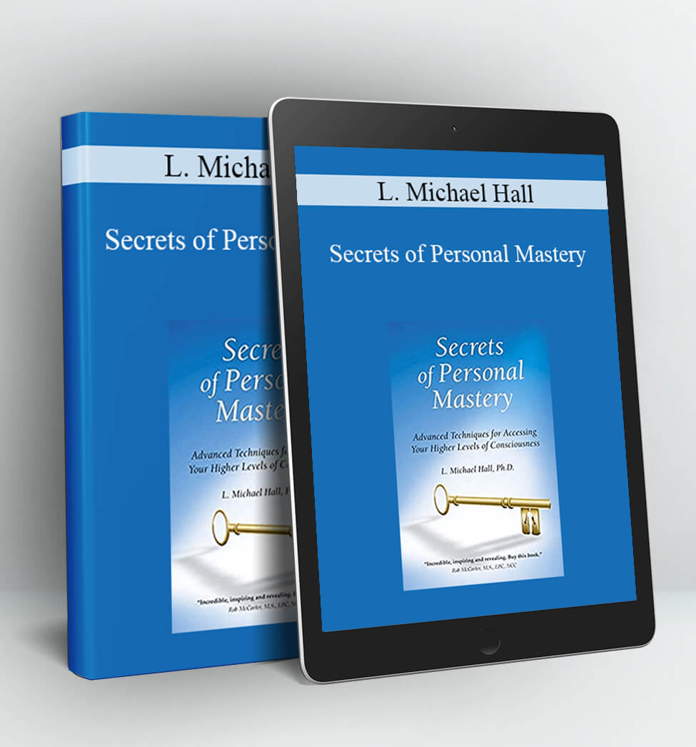 Secrets of Personal Mastery - L. Michael Hall