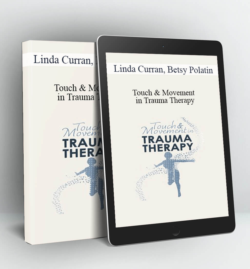 Touch & Movement in Trauma Therapy - Linda Curran