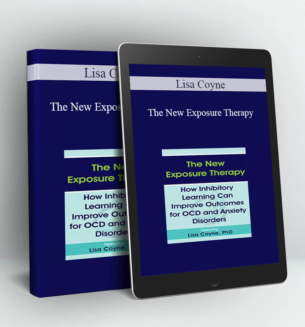 The New Exposure Therapy - Lisa Coyne