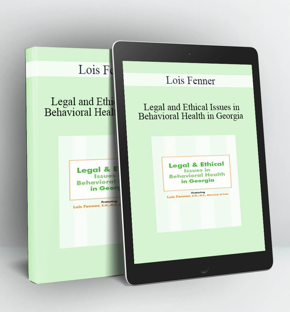 Legal and Ethical Issues in Behavioral Health in Georgia - Lois Fenner