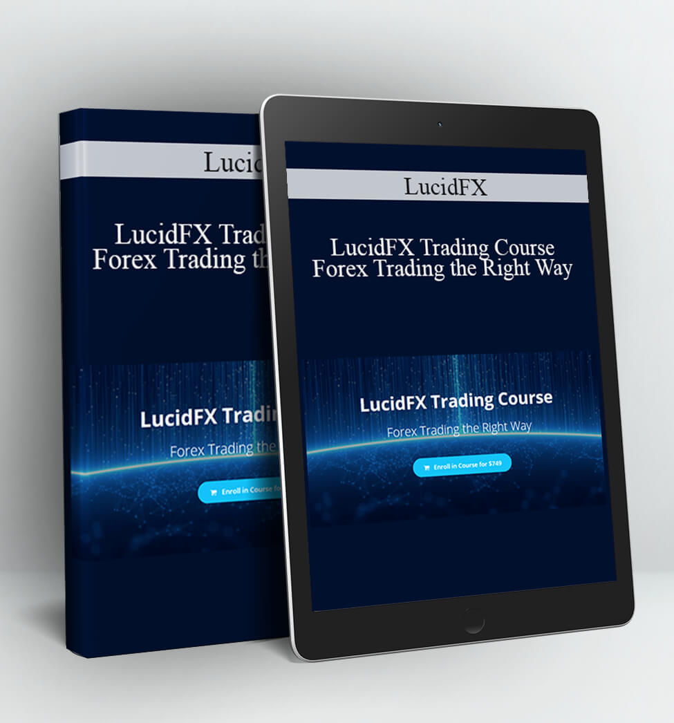 LucidFX - LucidFX Trading Course - Forex Trading the Right Way