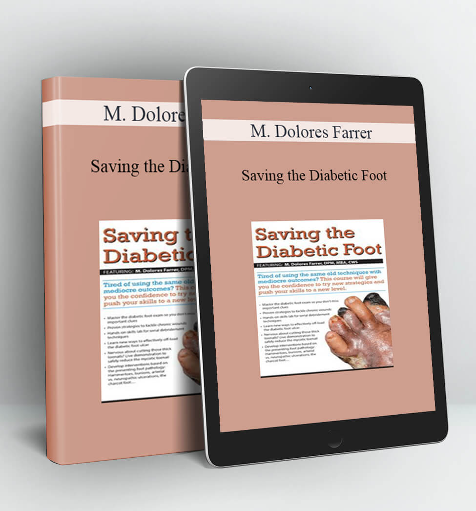 Saving the Diabetic Foot - M. Dolores Farrer