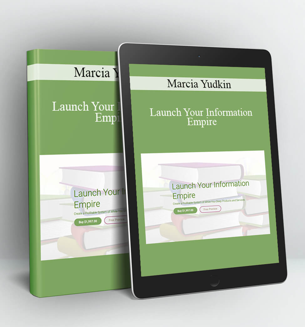 Launch Your Information Empire - Marcia Yudkin