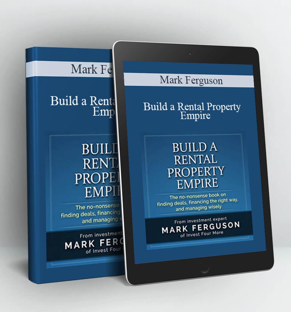 Build a Rental Property Empire - Mark Ferguson