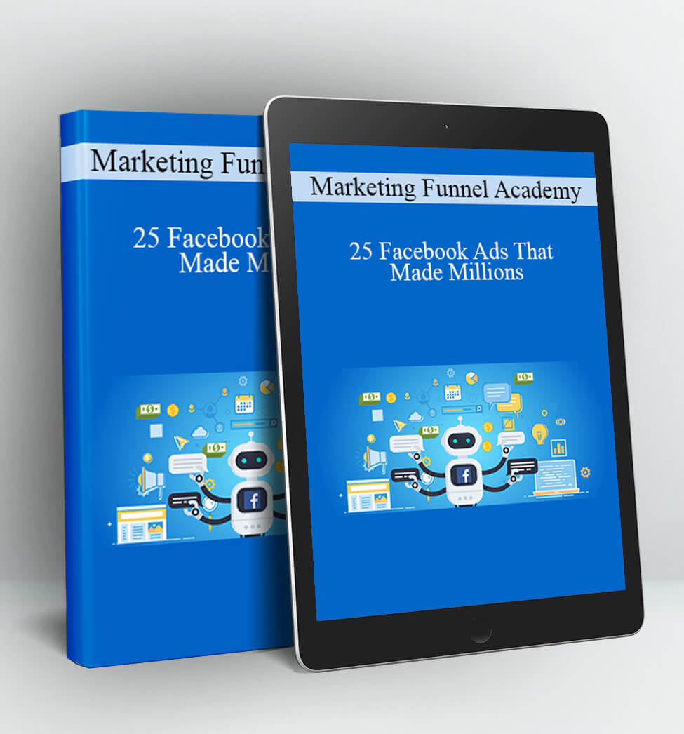 25 Facebook Ads That Made Millions - Marketing Funnel Academy