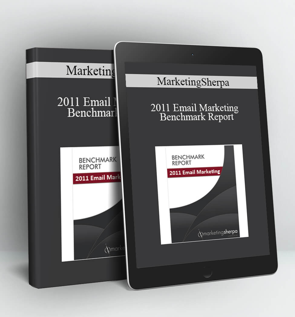 MarketingSherpa - 2011 Email Marketing Benchmark Report