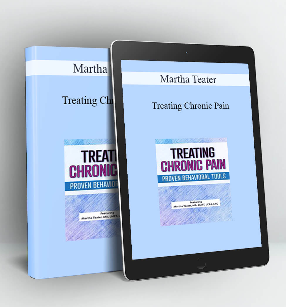 Treating Chronic Pain - Martha Teater