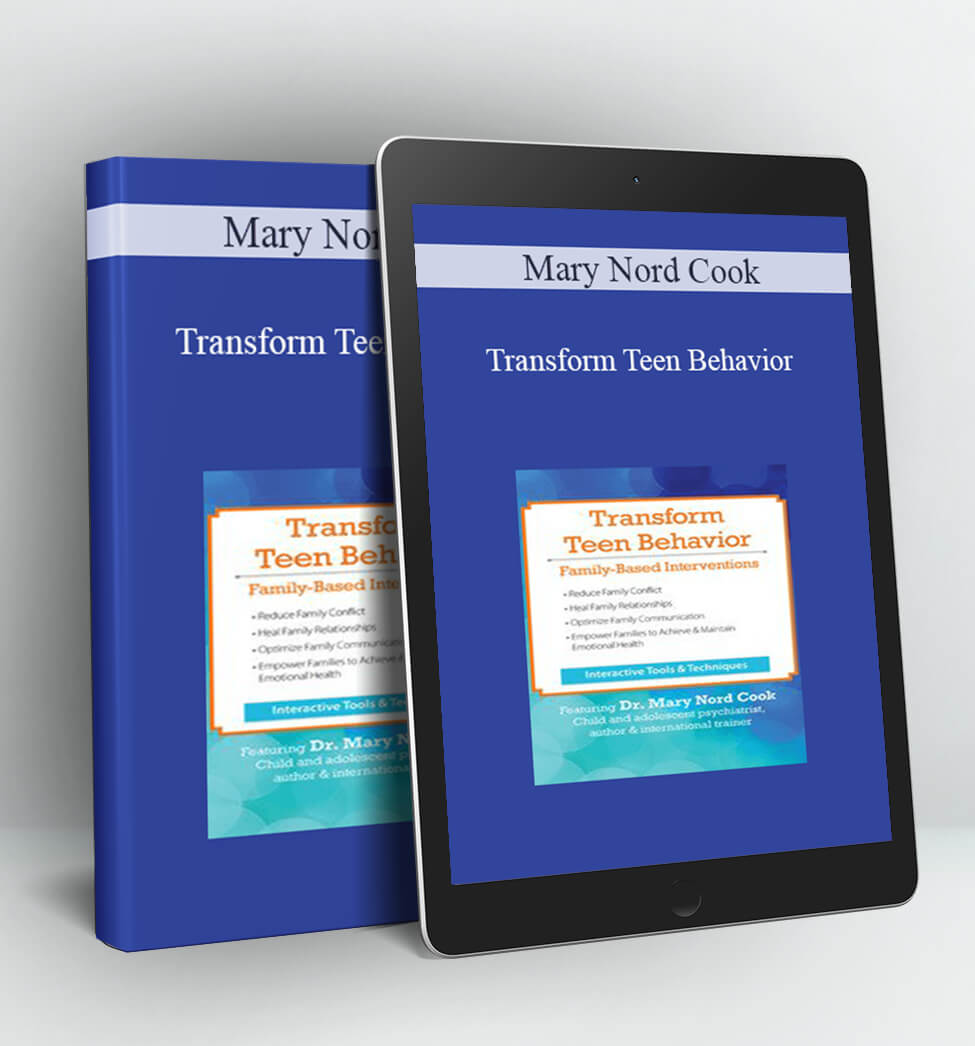 Transform Teen Behavior - Mary Nord Cook