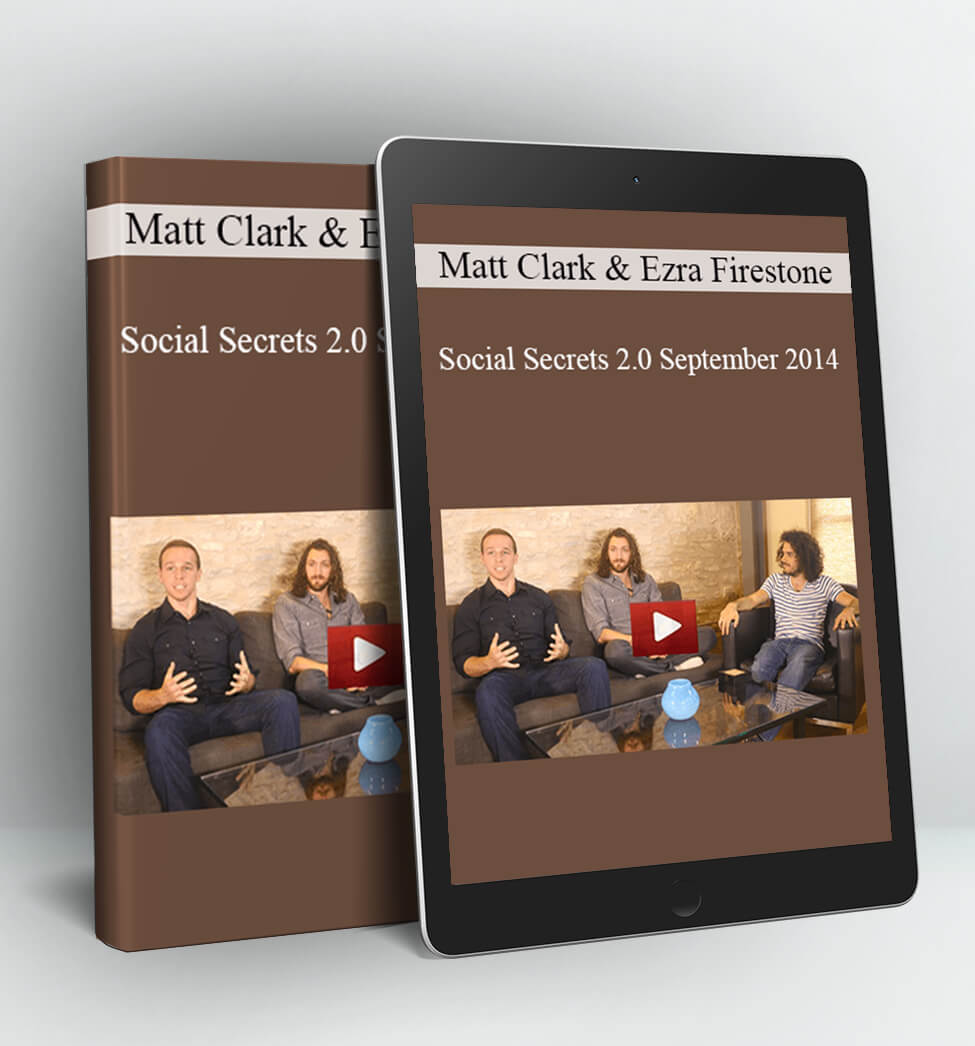 Social Secrets 2.0 September 2014 - Matt Clark & Ezra Firestone