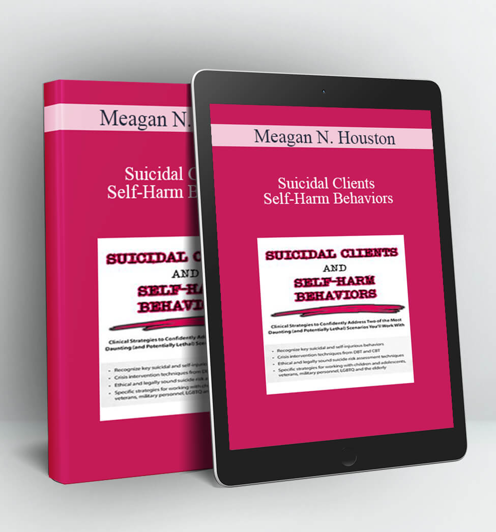 Suicidal Clients and Self-Harm Behaviors - Meagan N. Houston