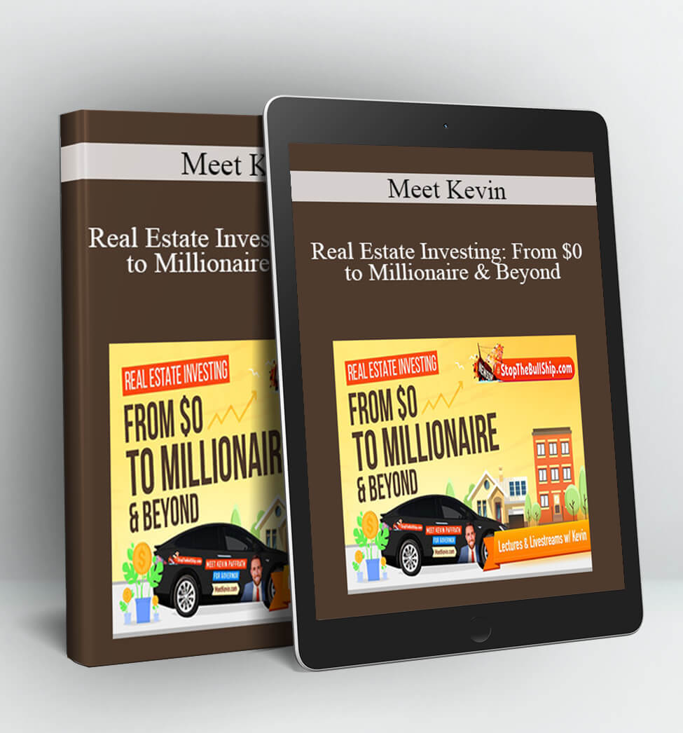 Real Estate Investing From $0 To Millionaire & Beyond - Meet Kevin