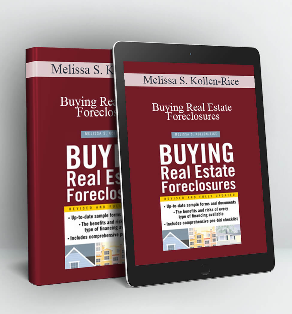 Buying Real Estate Foreclosures - Melissa S. Kollen-Rice