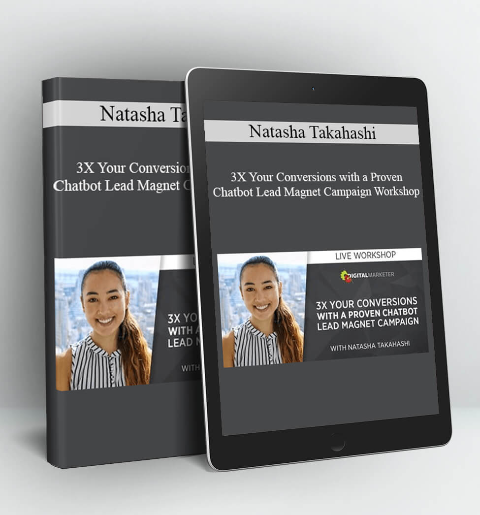 3X Your Conversions with a Proven Chatbot Lead Magnet Campaign Workshop - Natasha Takahashi