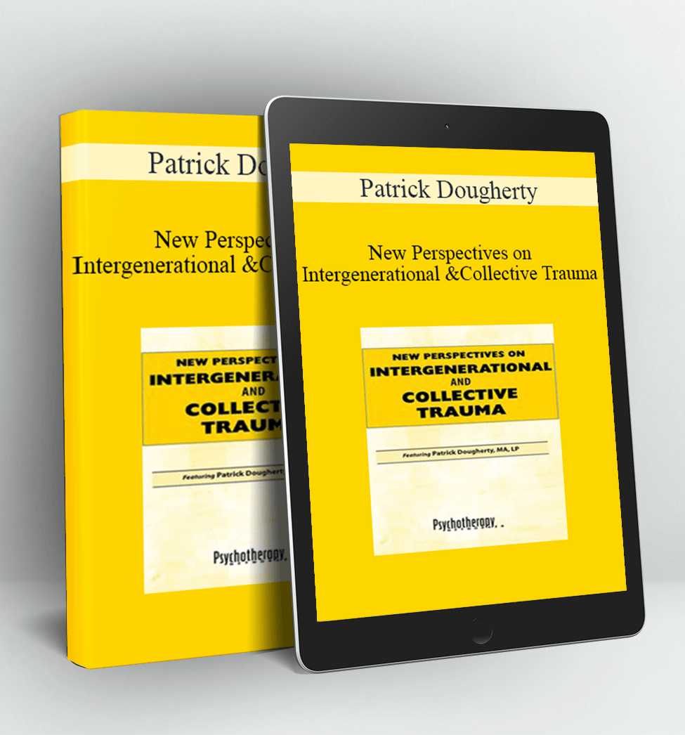 New Perspectives on Intergenerational and Collective Trauma - Patrick Dougherty