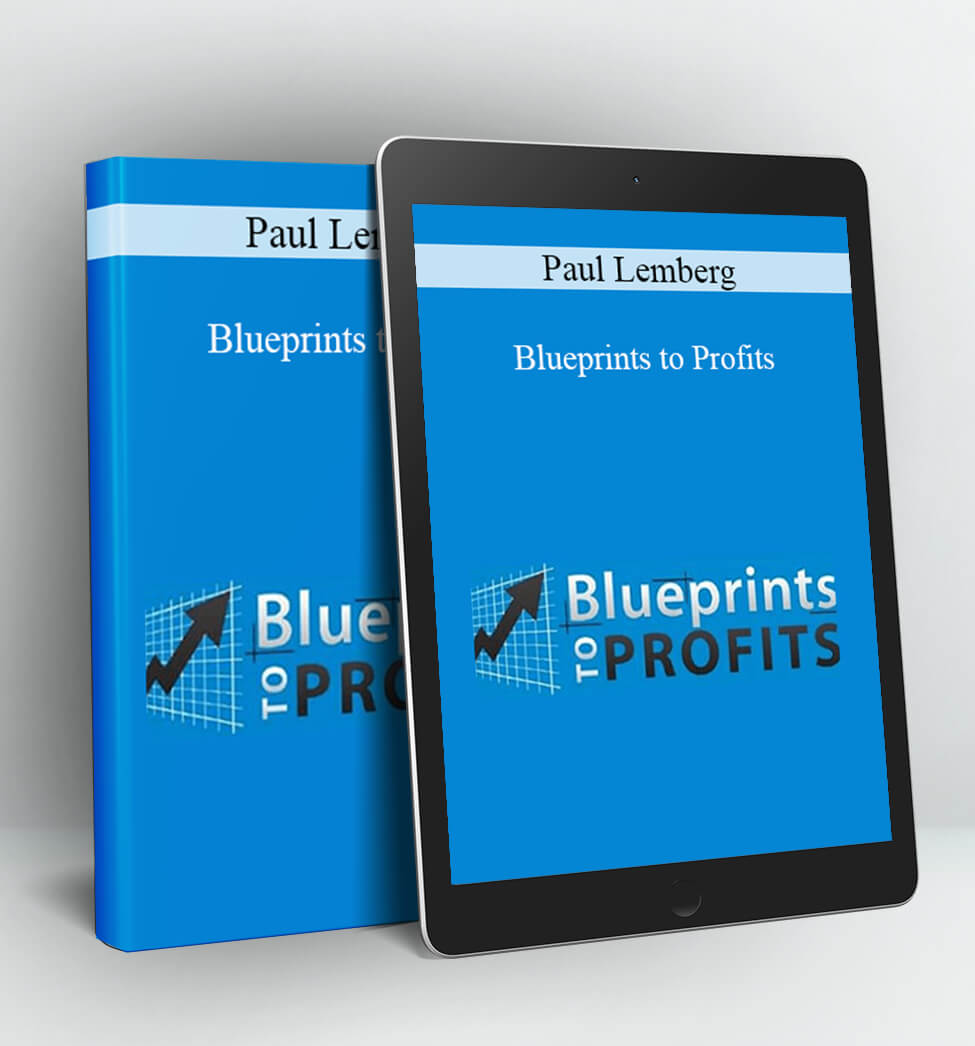 Blueprints to Profits - Paul Lemberg